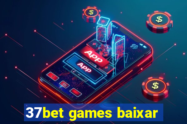 37bet games baixar